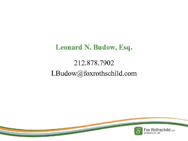 Leonard N. Budow, Esq. 212. 878. 7902 LBudow@foxrothschild. com 