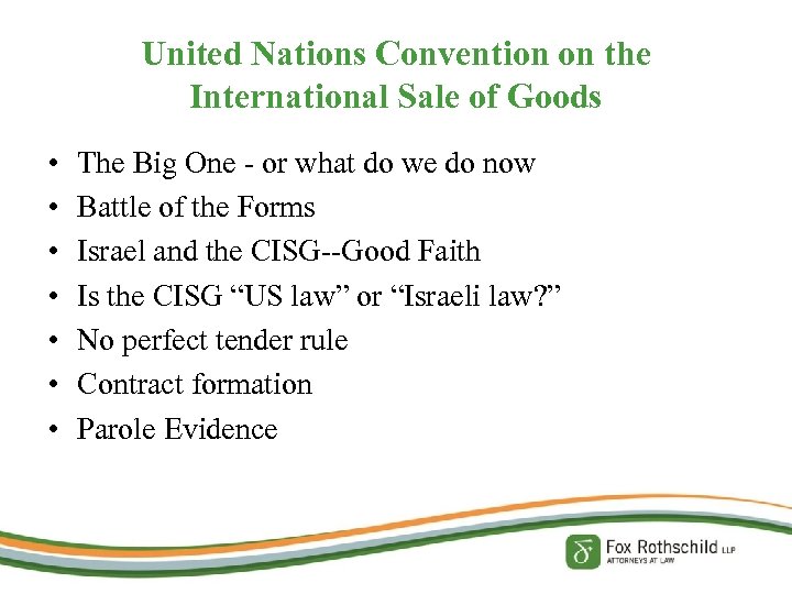 United Nations Convention on the International Sale of Goods • • The Big One