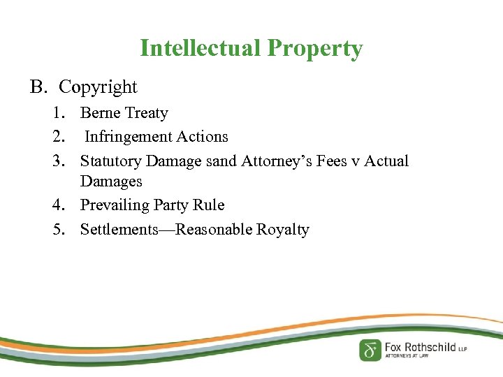 Intellectual Property B. Copyright 1. Berne Treaty 2. Infringement Actions 3. Statutory Damage sand