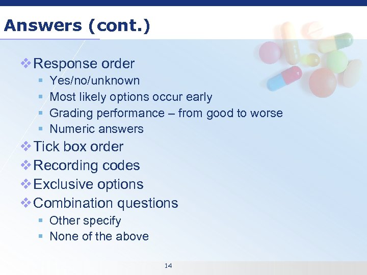 Answers (cont. ) v Response order § § Yes/no/unknown Most likely options occur early