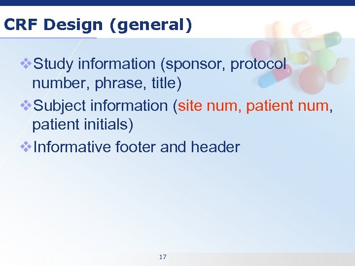 CRF Design (general) v. Study information (sponsor, protocol number, phrase, title) v. Subject information