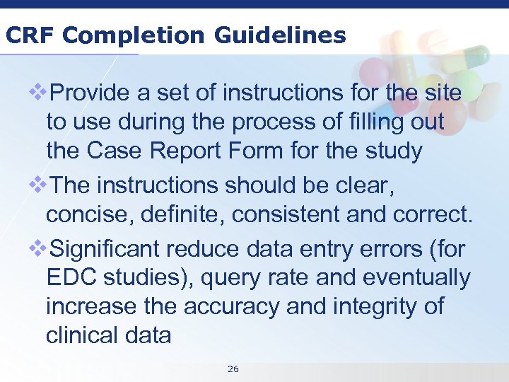 CRF Completion Guidelines v. Provide a set of instructions for the site to use