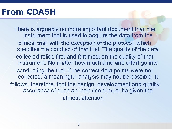 From CDASH There is arguably no more important document than the instrument that is