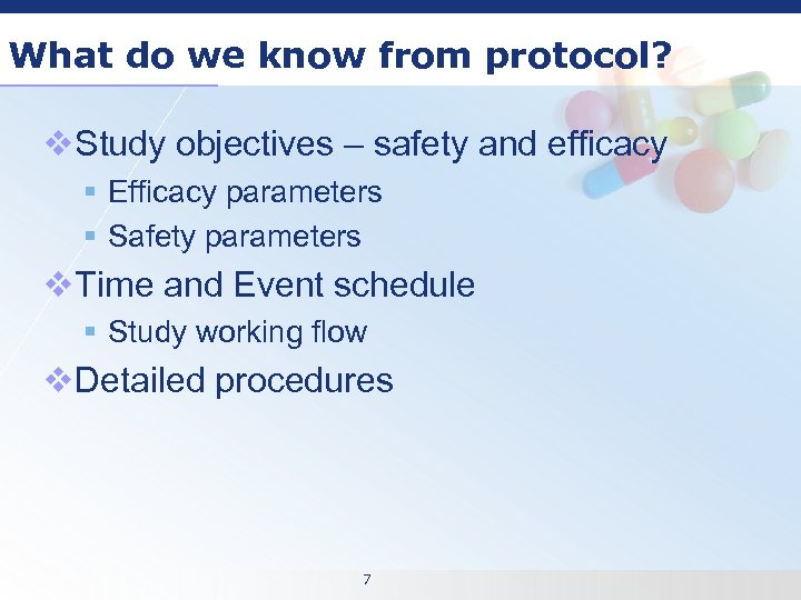 What do we know from protocol? v. Study objectives – safety and efficacy §