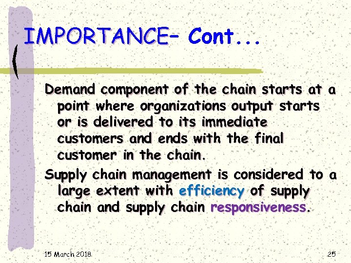 IMPORTANCE– Cont. . . IMPORTANCE Demand component of the chain starts at a point