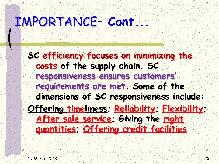 IMPORTANCE– Cont. . . IMPORTANCE SC efficiency focuses on minimizing the costs of the
