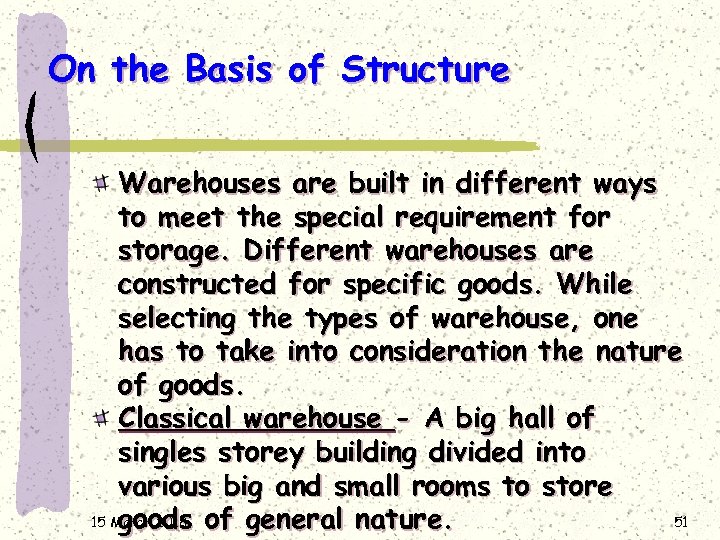 On the Basis of Structure Warehouses are built in different ways to meet the