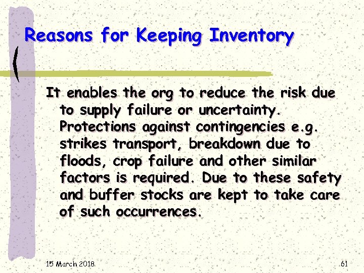 Reasons for Keeping Inventory It enables the org to reduce the risk due to
