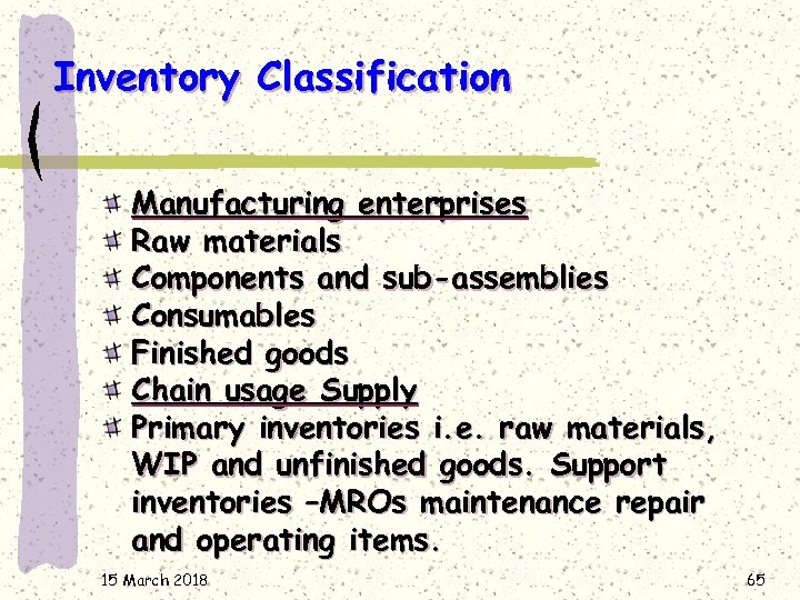 Inventory Classification Manufacturing enterprises Raw materials Components and sub-assemblies Consumables Finished goods Chain usage