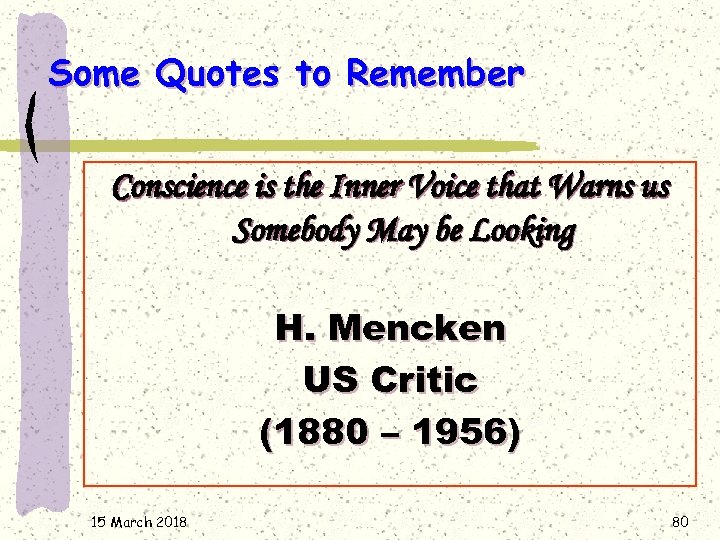 Some Quotes to Remember Conscience is the Inner Voice that Warns us Somebody May
