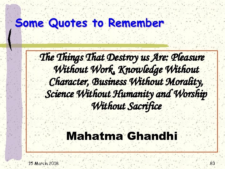 Some Quotes to Remember The Things That Destroy us Are: Pleasure Without Work, Knowledge