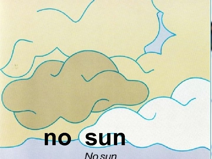 no sun 