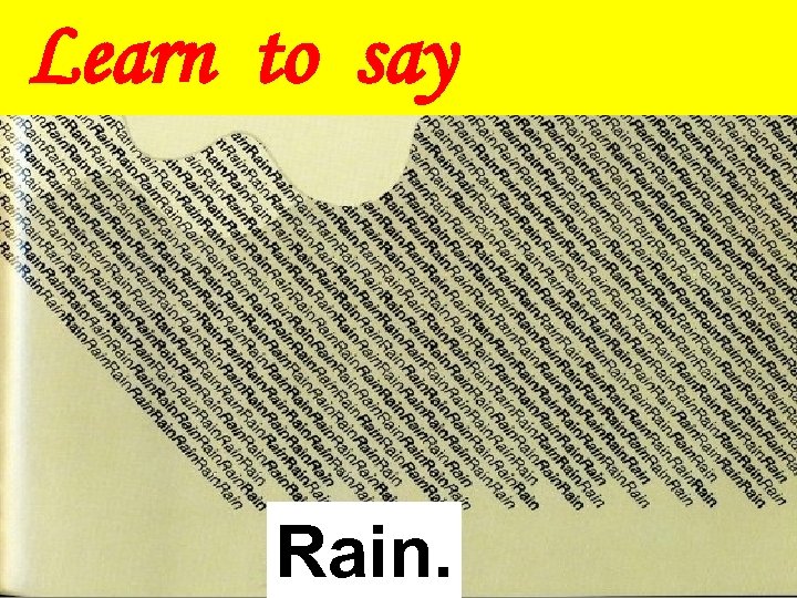 Learn to say Rain. 