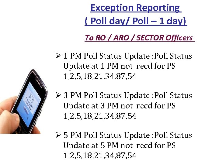 Exception Reporting ( Poll day/ Poll – 1 day) To RO / ARO /