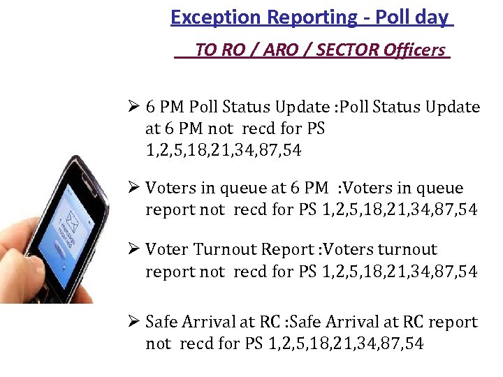 Exception Reporting - Poll day TO RO / ARO / SECTOR Officers Ø 6