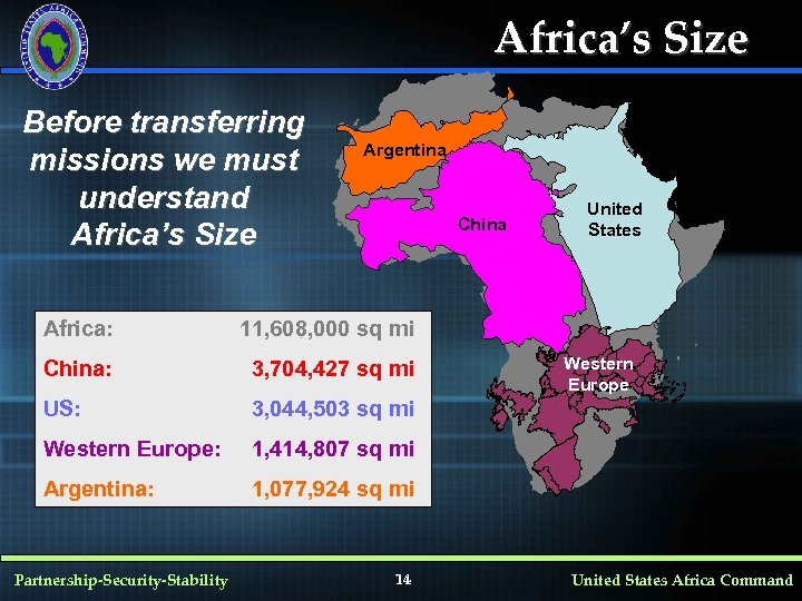 Africa’s Size Before transferring missions we must understand Africa’s Size Argentina China Africa: 11,