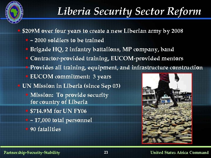 Liberia Security Sector Reform • $209 M over four years to create a new