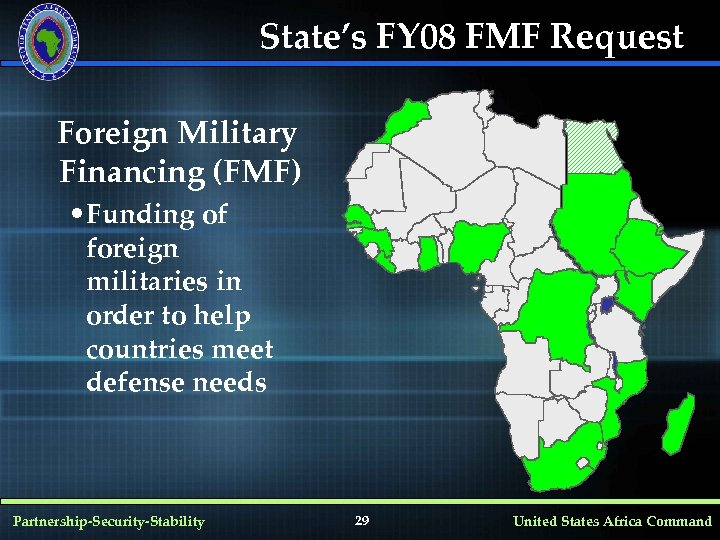 State’s FY 08 FMF Request Foreign Military Financing (FMF) • Funding of foreign militaries