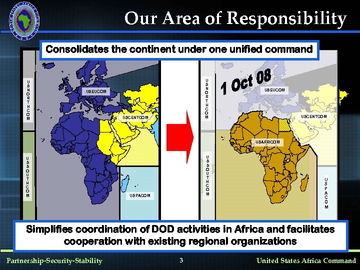Our Area of Responsibility Consolidates the continent under one unified command U S N