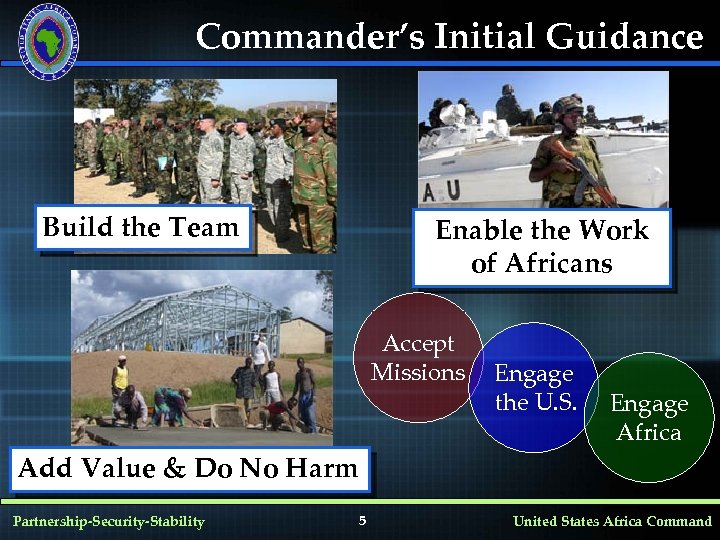 Commander’s Initial Guidance Build the Team Enable the Work of Africans Accept Missions Engage
