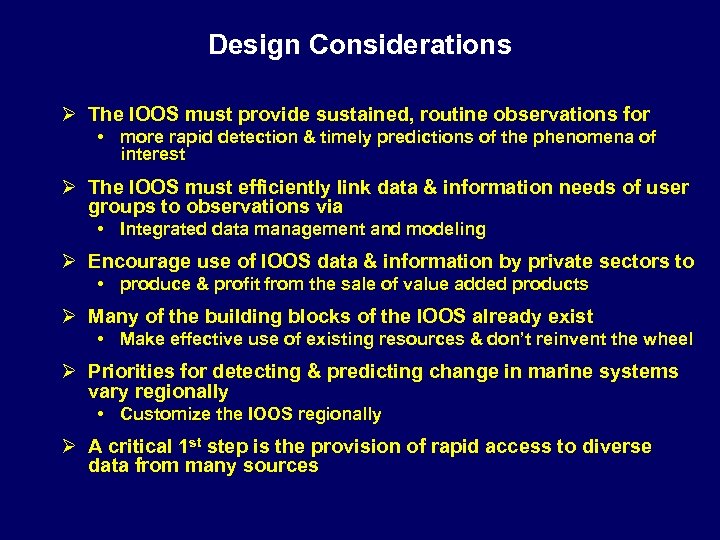 Design Considerations Ø The IOOS must provide sustained, routine observations for • more rapid
