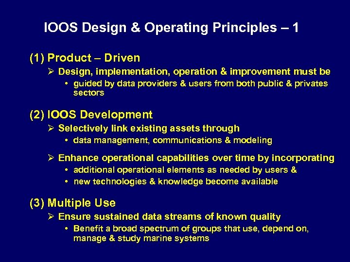 IOOS Design & Operating Principles – 1 (1) Product – Driven Ø Design, implementation,