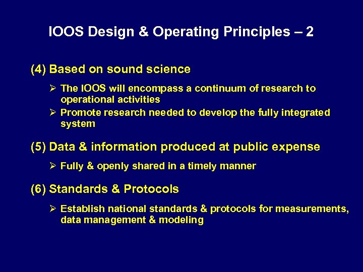 IOOS Design & Operating Principles – 2 (4) Based on sound science Ø The