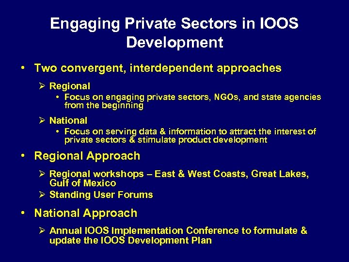 Engaging Private Sectors in IOOS Development • Two convergent, interdependent approaches Ø Regional •