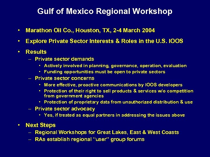 Gulf of Mexico Regional Workshop • Marathon Oil Co. , Houston, TX, 2 -4