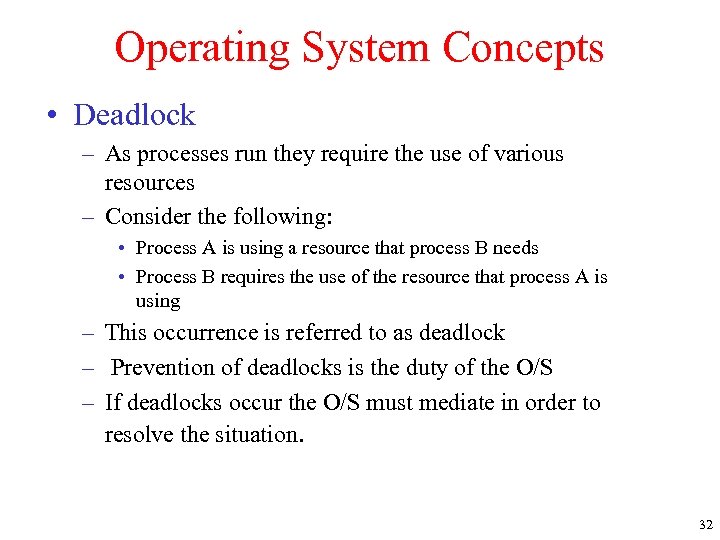 Operating System Concepts • Deadlock – As processes run they require the use of