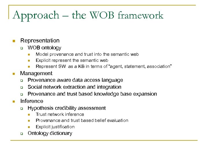 Approach – the WOB framework n Representation q WOB ontology n n Management q