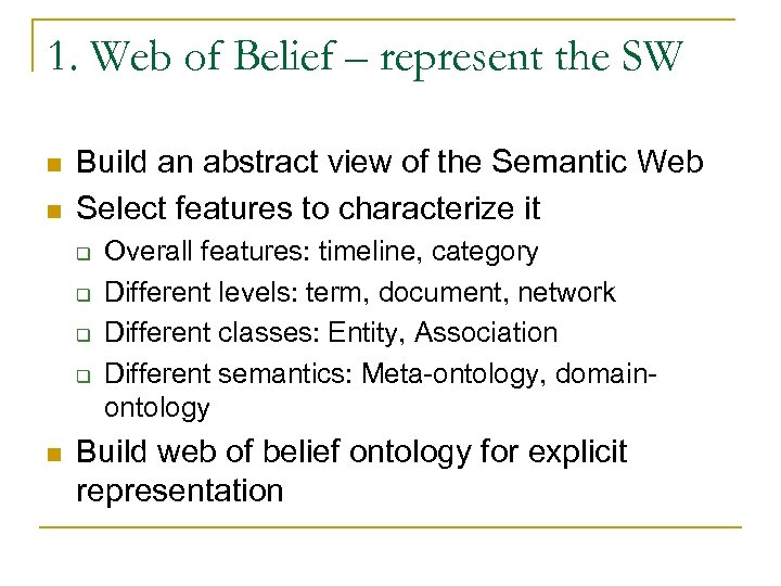 1. Web of Belief – represent the SW n n Build an abstract view
