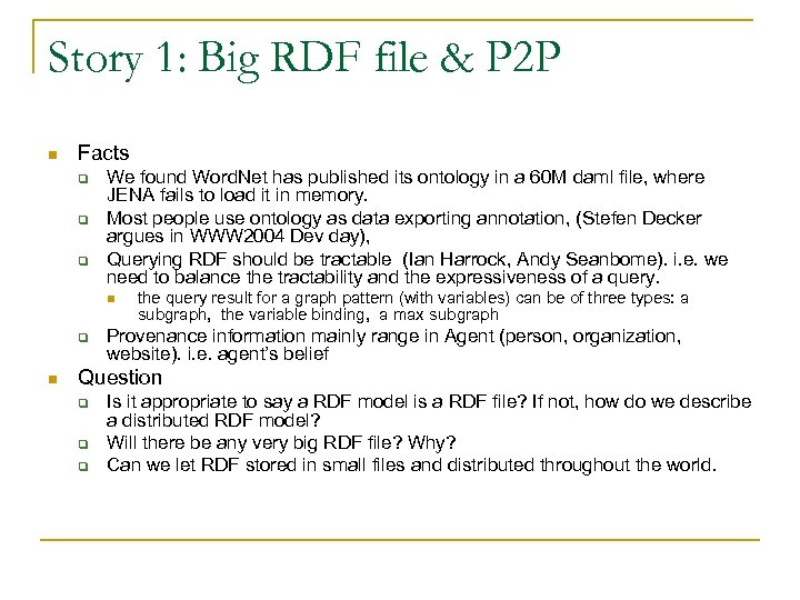 Story 1: Big RDF file & P 2 P n Facts q q q