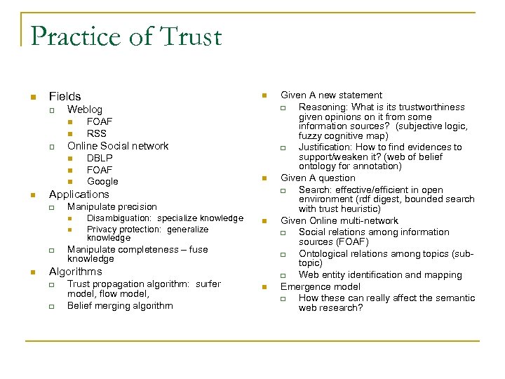 Practice of Trust n Fields q Weblog n n q n n DBLP FOAF