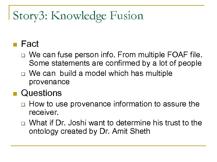 Story 3: Knowledge Fusion n Fact q q n We can fuse person info.