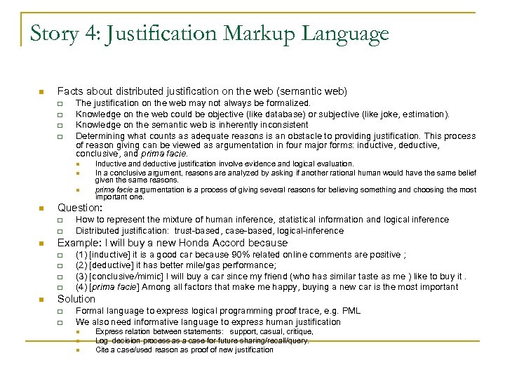 Story 4: Justification Markup Language n Facts about distributed justification on the web (semantic
