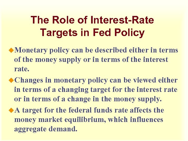 The Role of Interest-Rate Targets in Fed Policy u. Monetary policy can be described