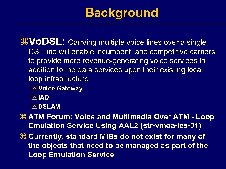 Background z. Vo. DSL: Carrying multiple voice lines over a single DSL line will