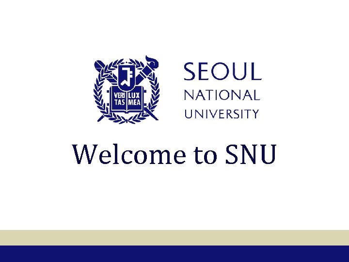Welcome to SNU 3/19/2018 1 