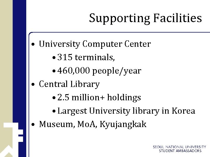 Supporting Facilities • University Computer Center • 315 terminals, • 460, 000 people/year •