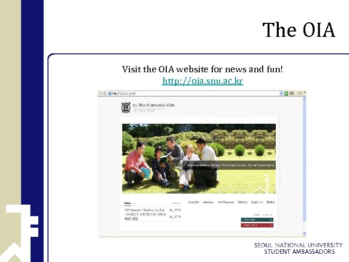The OIA Visit the OIA website for news and fun! http: //oia. snu. ac.