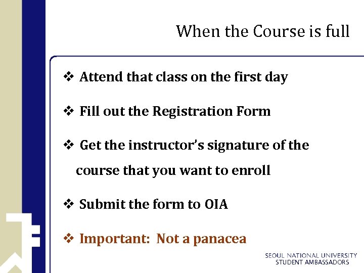 When the Course is full v Attend that class on the first day v