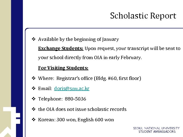 Scholastic Report v Available by the beginning of January Exchange Students: Upon request, your