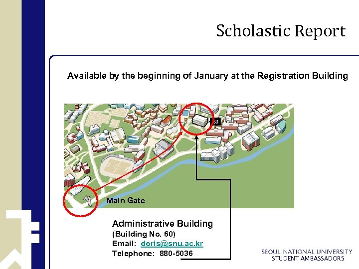 Scholastic Report Available by the beginning of January at the Registration Building Main Gate