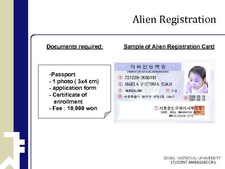 Alien Registration Documents required: Sample of Alien Registration Card -Passport - 1 photo (