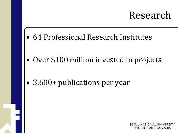 Research • 64 Professional Research Institutes • Over $100 million invested in projects •