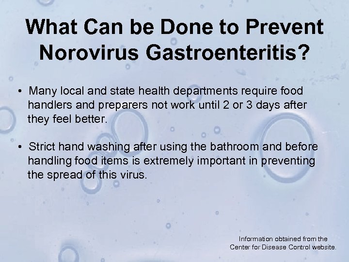 What Can be Done to Prevent Norovirus Gastroenteritis? • Many local and state health