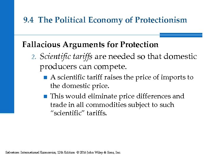 9. 4 The Political Economy of Protectionism Fallacious Arguments for Protection 2. Scientific tariffs