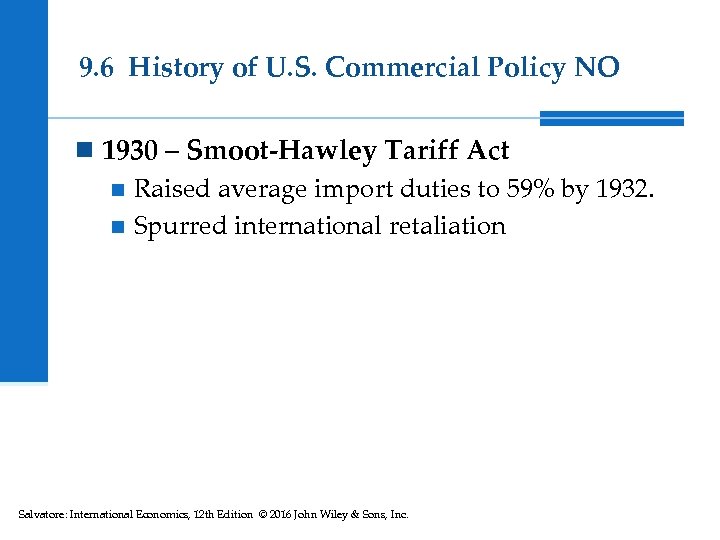9. 6 History of U. S. Commercial Policy NO n 1930 – Smoot-Hawley Tariff