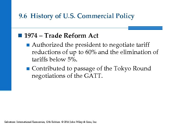 9. 6 History of U. S. Commercial Policy n 1974 – Trade Reform Act